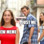 https://imgflip.com/memegenerator/Distracted-Boyfriend