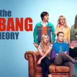 So I recently watched: The Big Bang Theory